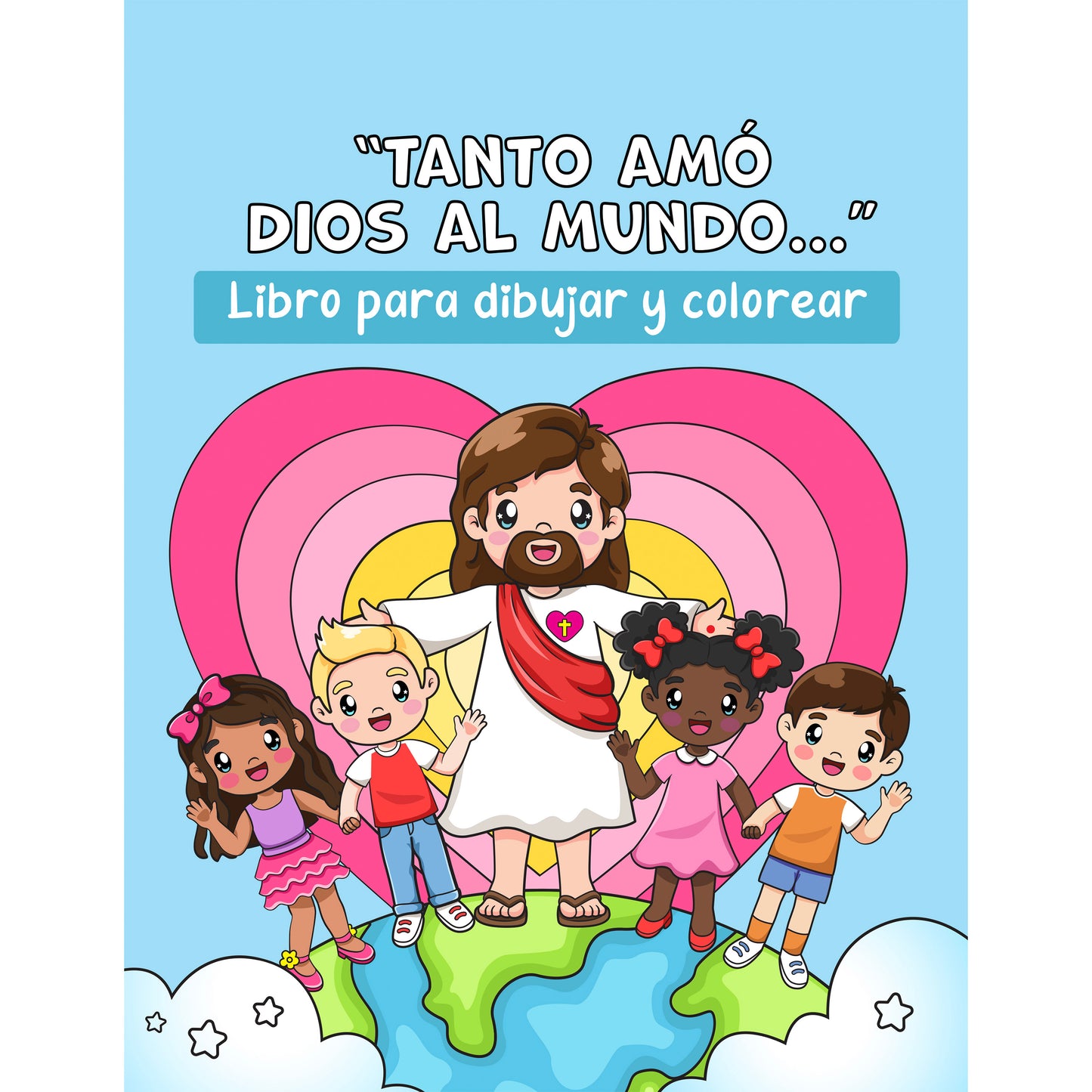 “Tanto Amó Dios al Mundo...”: Libro para Dibujar y Colorear (Spanish Edition)